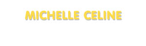 Der Vorname Michelle Celine